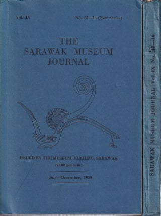 Stock ID #219062 The Sarawak Museum Journal. Volume IX. No. 13-14 and 15-16. SARAWAK MUSEUM...