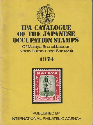 Stock ID #219084 IPA Catalogue of the Japanese Occupation Stamps of Malaya, Brunei, Labuan, North...