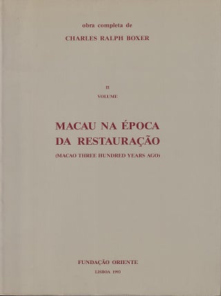Stock ID #219124 Macau na Epoca da Restauracao. (Macao Three Hundred Years Ago). CHARLES RALPH BOXER