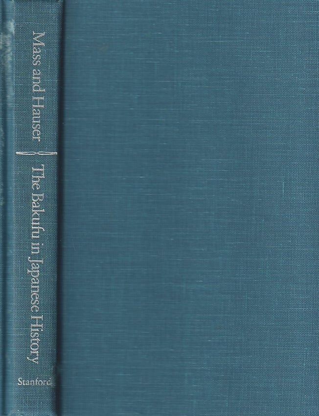 Stock ID #219308 The Bakufu in Japanese History. JEFFREY P. MASS.