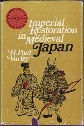 Stock ID #219309 Imperial Restoration in Medieval Japan. H. PAUL VARLEY