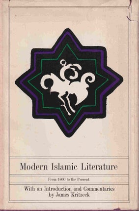 Stock ID #219388 Modern Islamic Literature. From 1800 to the Present. JAMES KRITZECK,...