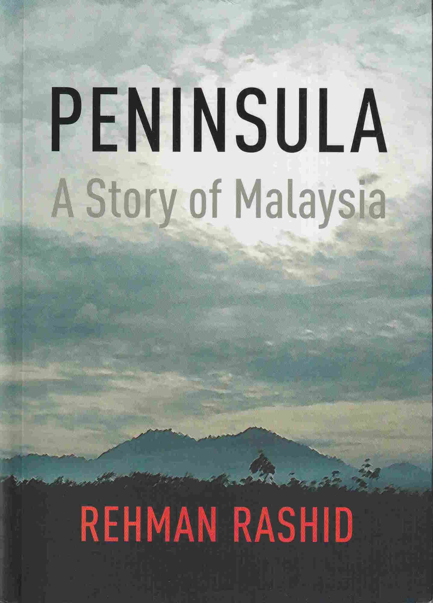 Peninsula. A Story of Malaysia | REHMAN RASHID | Second Edition