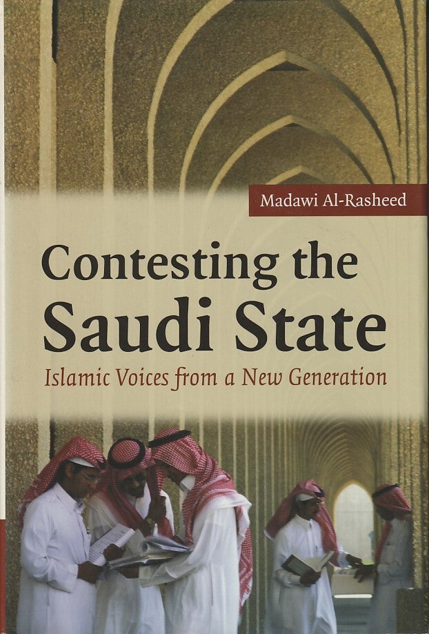 Rasheed State Contesting the Saudi State. Islamic Voices from a New Generation ...