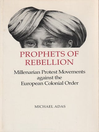 Stock ID #219533 Prophets of Rebellion. Millenarian Protest Movements against the European...
