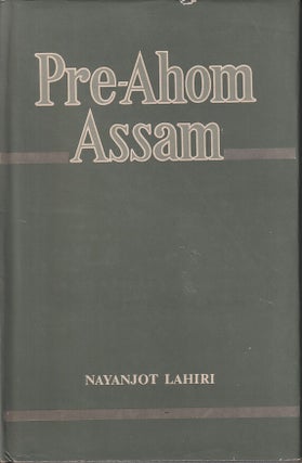 Stock ID #219605 Pre-Ahom Assam. Studies in the Inscriptions of Assam between the Fifth and the...