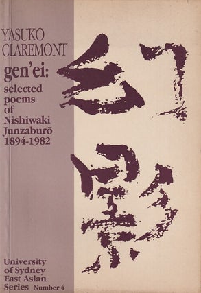 Stock ID #219610 Gen'ei. Selected Poems of Nishiwaki Junzaburo. 1894-1982. YASUKO CLAREMONT