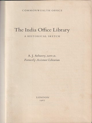 Stock ID #219611 The India Office Library. A Historical Sketch. A. J ARBERRY