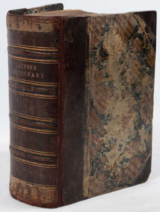 Stock ID #219705 A Dictionary of the Chinese Language. R. MORRISON, REVEREND ROBERT