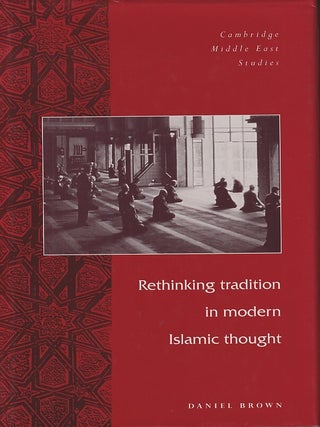 Stock ID #219814 Rethinking Tradition in Modern Islamic Thought. DANIEL BROWN