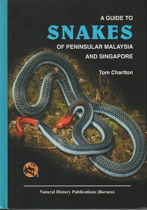 Stock ID #219880 A Guide to Snakes of Peninsular Malaysia and Singapore. TOM CHARLTON