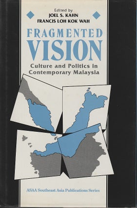 Stock ID #219901 Fragmented Vision. Culture and Politics in Contemporary Malaysia. JOEL S. AND...