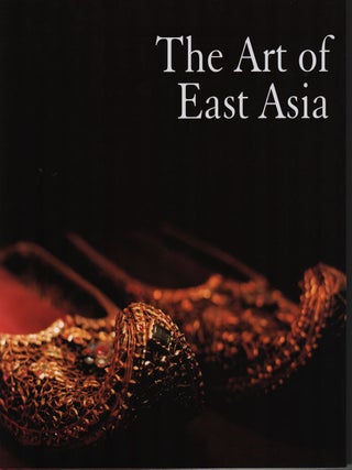 The Art of East Asia. Two Volumes.