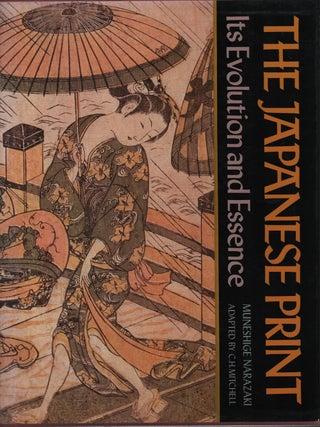 The Japanese Print. Its Evolution and Essence. NARAZAKI MUNESHIGE.