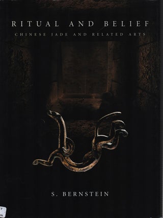 Stock ID #220362 Ritual and Belief. Chinese Jade and Related Arts. Volume Three. SAM BERSTEIN