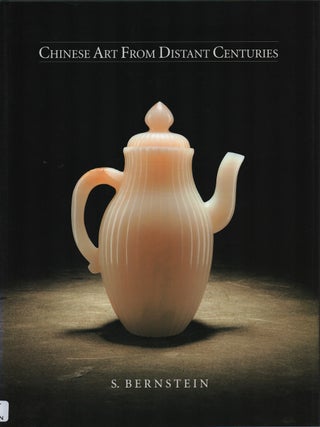 Stock ID #220363 Chinese Art from Distant Centuries. Volume Two. SAM BERSTEIN