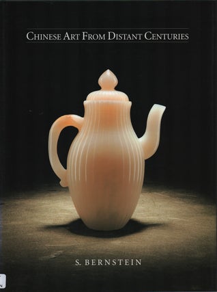 Stock ID #220363 Chinese Art from Distant Centuries. Volume Two. SAM BERSTEIN