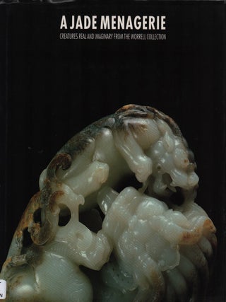 Stock ID #220371 A Jade Menagerie. Creatures Real and Imaginary from the Worrell Collection. JOHN...