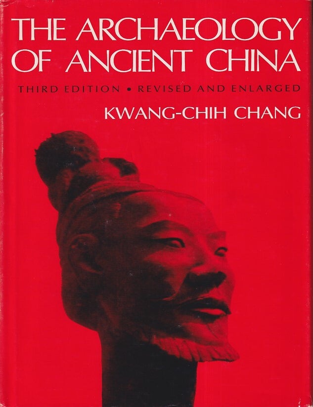 Stock ID #220513 The Archaeology of Ancient China. KWANG-CHIH CHANG.