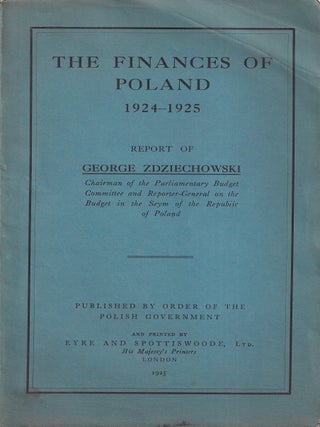 Stock ID #220721 The Finances of Poland. 1924-1925. GEORGE ZDZIECHOWSKI, JERZY