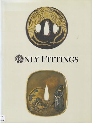 Only Fittings. Japanese Sword Furniture from an Old English Collection. Part I. DOUGLAS J. K WRIGHT.