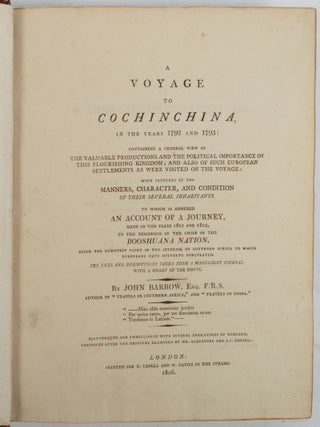 A Voyage to Cochinchina in the Years 1792 and 1793. Containing a General View of the Valuable Productions and the Political Importance of this Flourishing Kingdom... ... and also of such European Settlements as Were Visited on the Voyage With Sketches of the Manners, Character, and Condition of Their Several Inhabitants.