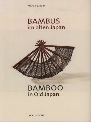 Stock ID #221118 Bamboo in Old Japan. Art and Culture on the Threshold to Modernity. The Hans...