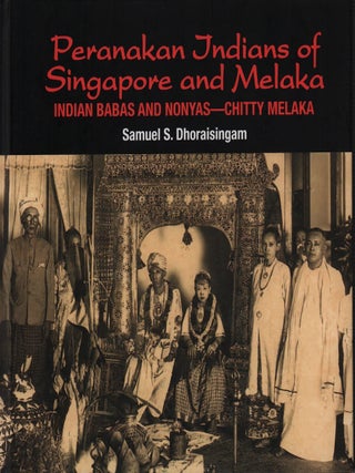 Stock ID #221217 Peranakan Indians of Singapore and Melaka. Indian Babas and Nonyas. Chitty...