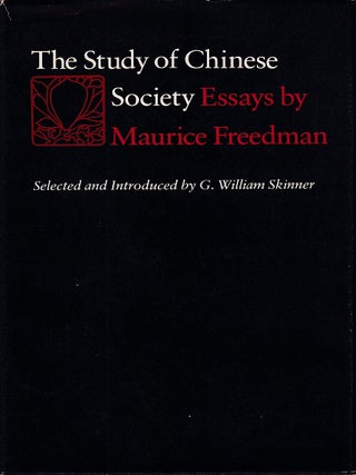 Stock ID #221232 The Study of Chinese Society. Essays by Maurice Freedman. MAURICE FREEDMAN
