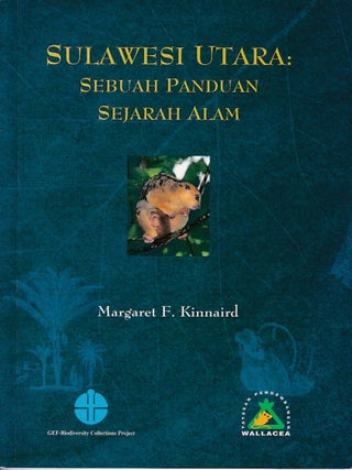 Sulawesi Utara. Sebuah Panduan Sejarah Alam. [North Sulawesi. A Natural History Guide. MARGARET F. KINNAIRD.