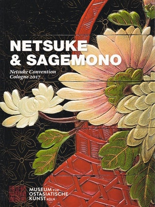 Netsuke & Sagemono. Netsuke Convention Cologne 2017. MUSEUM OF EAST ASIAN ART.