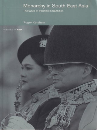 Stock ID #221362 Monarchy in South-East Asia. The Faces of Tradition in Transition. ROGER KERSHAW