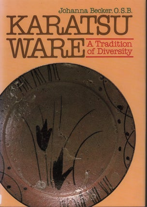 Stock ID #221405 Karatsu Ware. A Tradition of Diversity. JOHANNA BECKER