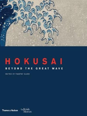 Stock ID #221547 Hokusai. Beyond the Great Wave. TIMOTHY CLARK, AND ROGER KEYES