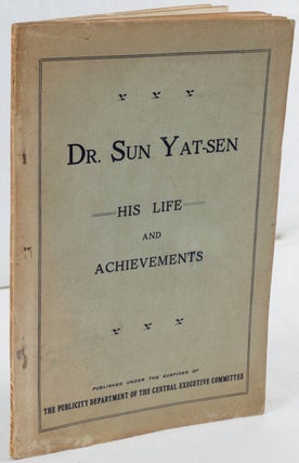 Stock ID #221599 Dr. Sun Yat-sen. His Life and Achievements. PUBLICITY DEPARTMENT OF THE CENTRAL...