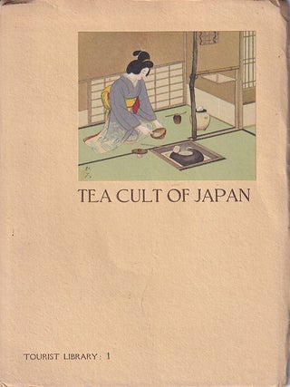 Stock ID #221618 Tea Cult of Japan. An Aesthetic Pastime. YASUNOSUKE FUKUKITA