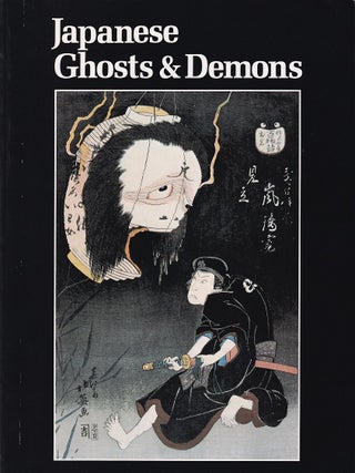 Stock ID #221620 Japanese Ghosts & Demons. Art of the Supernatural. STEPHEN ADDISS