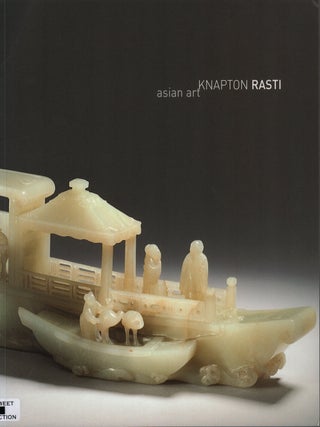 Knapton Rasti Asian Art. CHRISTOPHER KNAPTON, AND NADER RASTI.