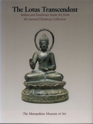 Stock ID #221757 The Lotus Transcendent. Indian and Southeast Asian Art from the Samuel Eilenberg...
