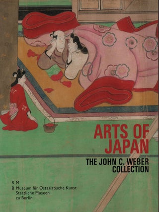 Arts of Japan. The John C. Weber Collection. MELANIE MEECH.