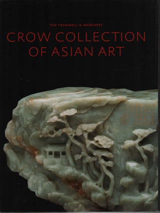 The Trammell & Margaret. Crow Collection of Asian Art. ROBERT R. BELANGER.