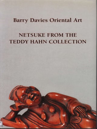 Stock ID #221856 An Exhibition of Netsuke from the Teddy Hahn Collection. BARRY DAVIES ORIENTAL...