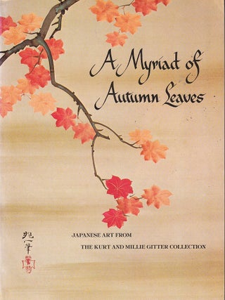 Stock ID #221896 A Myraid of Autumn Leaves. Japanese Art from the Kurt and Millie Gitter...