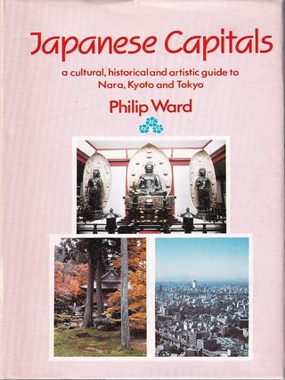 Stock ID #222140 Japanese Capitals. A Cultural, Historical and Artistic Guide to Nara, Kyoto and...