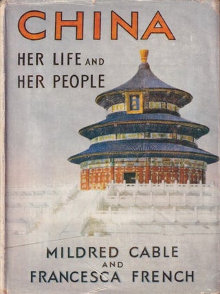 Stock ID #222249 China. Her Life and Her People. MILDRED CABLE, AND FRANCESCA FRENCH