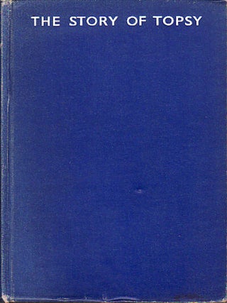 Stock ID #222253 The Story of Topsy. Little Lonely of Central Asia. MILDRED AND FRANCESCA FRENCH...