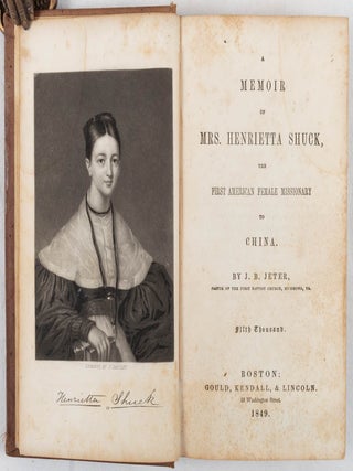 A Memoir of Mrs Henrietta Shuck, the First American Female Missionary to China. J. B JETER.