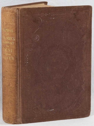 A Memoir of Mrs Henrietta Shuck, the First American Female Missionary to China.