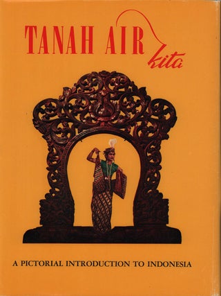 Stock ID #222272 Tanah Air Kita. A Pictorial Introduction to Indonesia. N. A. DOUWES DEKKER