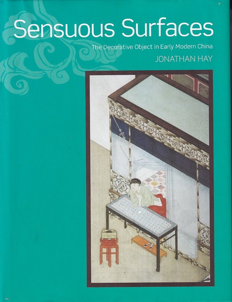 Sensuous Surfaces. The Decorative Object in Early Modern China ...